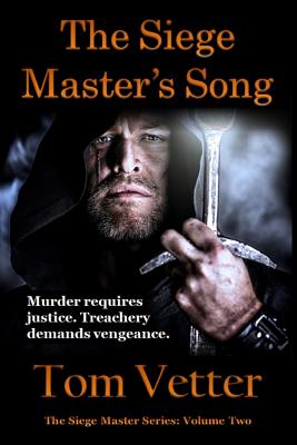 The Siege Master's Song: The Recollections of Lord Godric MacEuan on the First Crusade: Volume Two