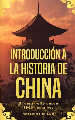 Introducción a la historia de China: El desarrollo desde 1900 hasta hoy