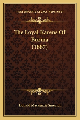 The Loyal Karens Of Burma (1887)