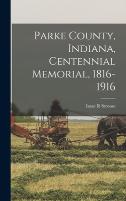 Parke County, Indiana, Centennial Memorial, 1816-1916