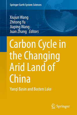 Carbon Cycle in the Changing Arid Land of China: Yanqi Basin and Bosten Lake