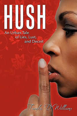 Hush: An Urban Tale of Lies, Lust, and Deceit