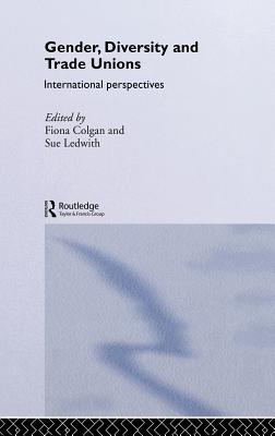 Gender, Diversity and Trade Unions: International Perspectives