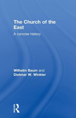 The Church of the East: A Concise History