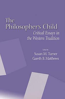 The Philosopher's Child: Critical Perspectives in the Western Tradition