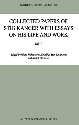 Collected Papers of Stig Kanger with Essays on His Life and Work
