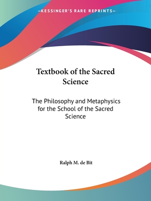 Textbook of the Sacred Science: The Philosophy and Metaphysics for the School of the Sacred Science