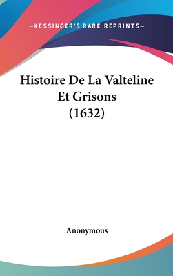 Histoire De La Valteline Et Grisons (1632)