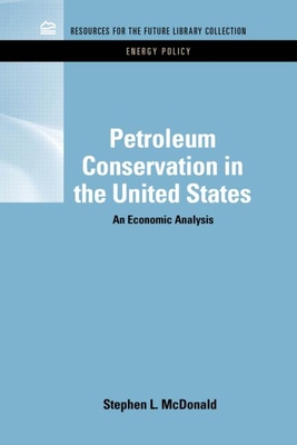 Petroleum Conservation in the United States: An Economic Analysis