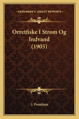 Orretfiske I Strom Og Indvand (1905)