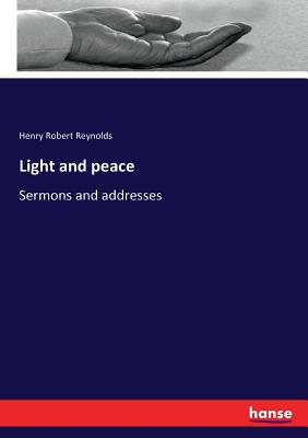 Light and peace: Sermons and addresses