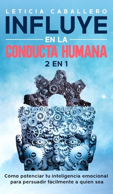 Influye En La Conducta Humana: 2 EN 1: Cómo manejar los conflictos, eliminar los berrinches y criar niños seguros