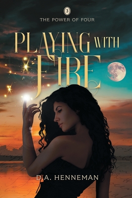 Playing with Fire: The Power Of Four - Book 3