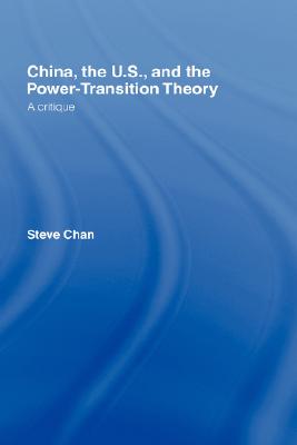 China, the Us and the Power-Transition Theory: A Critique