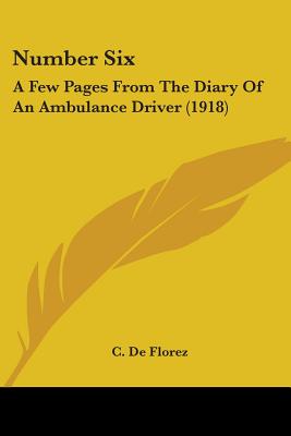 Number Six: A Few Pages From The Diary Of An Ambulance Driver (1918)