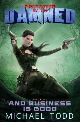And Business Is Good: A Supernatural Action Adventure Opera