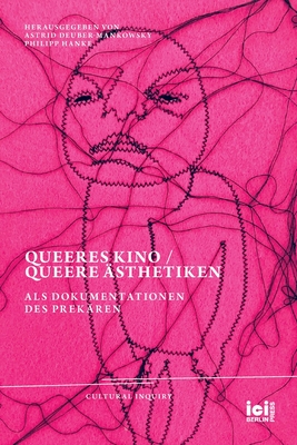 Queeres Kino / Queere Ästhetiken als Dokumentationen des Prekären