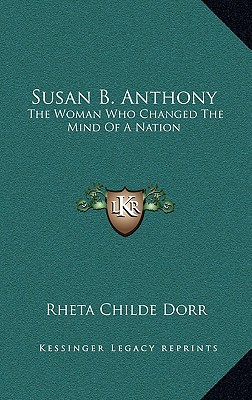 Susan B. Anthony: The Woman Who Changed The Mind Of A Nation