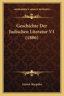 Geschichte Der Judischen Literatur V1 (1886)