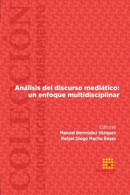 Análisis del discurso mediático: un enfoque multidisciplinar
