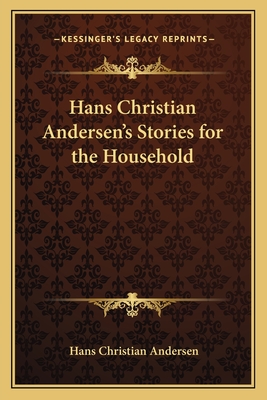 Hans Christian Andersen's Stories for the Household