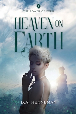 Heaven On Earth: The Power Of Four - Book 4