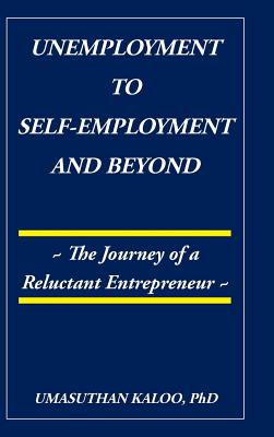Unemployment to Self-Employment and Beyond: The Journey of a Reluctant Entrepreneur