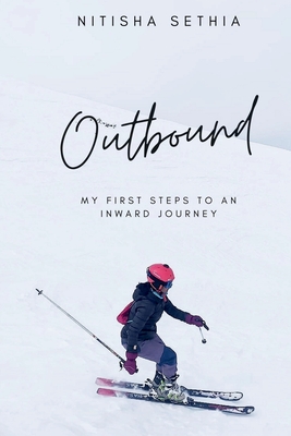 Outbound: My First Steps to an Inward Journey
