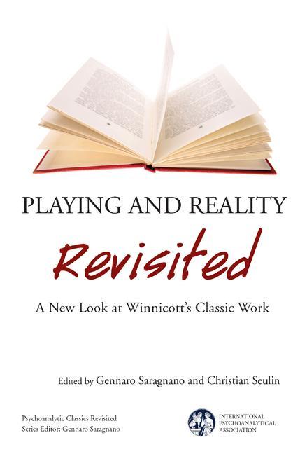 Playing and Reality Revisited: A New Look at Winnicott's Classic Work