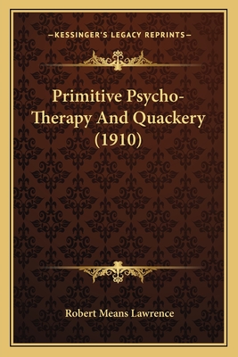 Primitive Psycho-Therapy And Quackery (1910)
