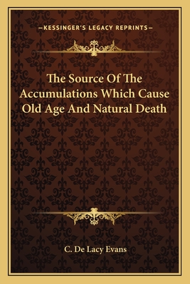 The Source Of The Accumulations Which Cause Old Age And Natural Death