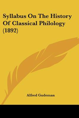 Syllabus On The History Of Classical Philology (1892)