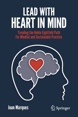 Lead with Heart in Mind: Treading the Noble Eightfold Path for Mindful and Sustainable Practice
