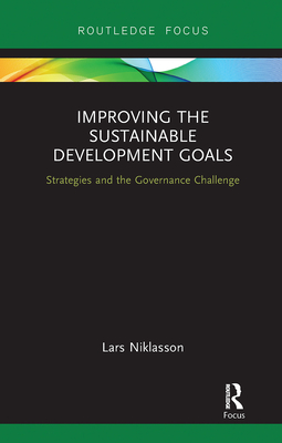 Improving the Sustainable Development Goals: Strategies and the Governance Challenge