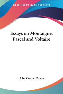 Essays on Montaigne, Pascal and Voltaire