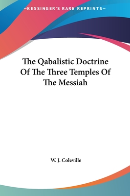The Qabalistic Doctrine Of The Three Temples Of The Messiah