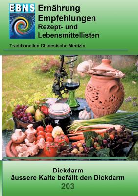 Ernährung - TCM - Dickdarm - äussere Kälte befällt den Dickdarm: TCM-Ernährungsempfehlung - Dickdarm - äussere Kälte befällt den Dickdarm