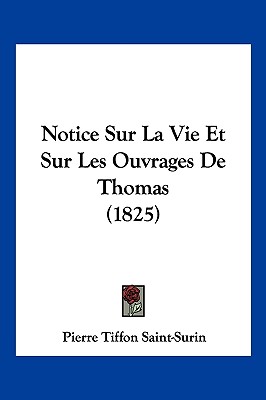 Notice Sur La Vie Et Sur Les Ouvrages De Thomas (1825)