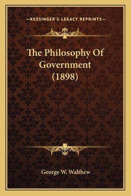 The Philosophy Of Government (1898)