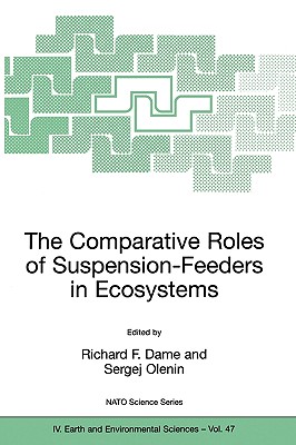 The Comparative Roles of Suspension-Feeders in Ecosystems: Proceedings of the NATO Advanced Research Workshop on the Comparative Roles of Suspension-F