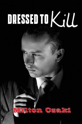 Dressed to Kill: A Classic Hard-Boiled Mystery