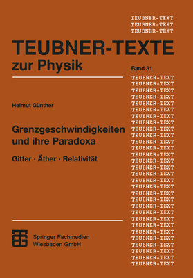 Grenzgeschwindigkeiten Und Ihre Paradoxa: Gitter - Äther - Relativität
