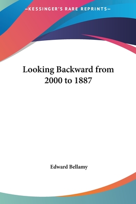 Looking Backward from 2000 to 1887