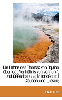 Die Lehre des Thomas von Aquino über das Verhältnis von Vernunft und Offenbarung Glauben