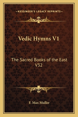 Vedic Hymns V1: The Sacred Books of the East V32