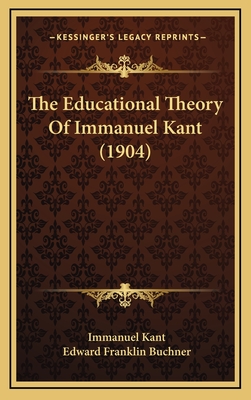 The Educational Theory Of Immanuel Kant (1904)