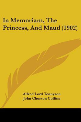 In Memoriam, The Princess, And Maud (1902)