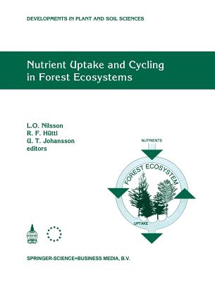 Nutrient Uptake and Cycling in Forest Ecosystems: Proceedings of the Cec/Iufro Symposium Nutrient Uptake and Cycling in Forest Ecosystems Halmstad, Sw