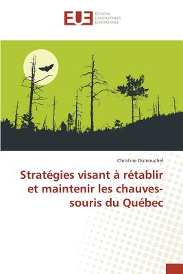 Stratégies Visant À Rétablir Et Maintenir Les Chauves-Souris Du Québec