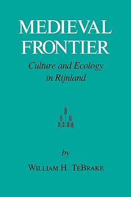 Medieval Frontier: Culture and Ecology in Rijnland